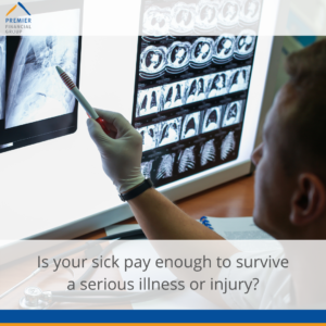 Will sick pay cover your illness or injury - Premier Financial Group