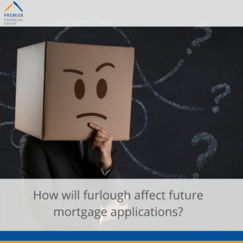 How will Furlough effect Mortgage applications - PFG Mortgages
