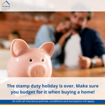Stampduty Holiday os over remember to budget for it when buying a home - Premier Financial Group