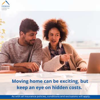 moving home can be exciting but keep and eye on hidden costs - Premier Financial Group