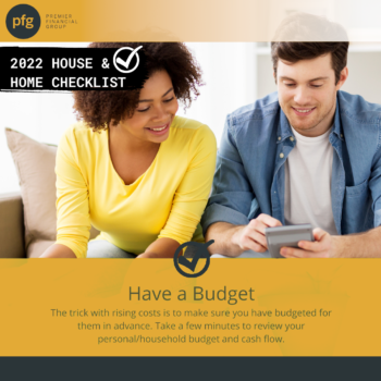 House & Home Finances - Have a budget - Our Knowledge at your Service - Premier Financial Group