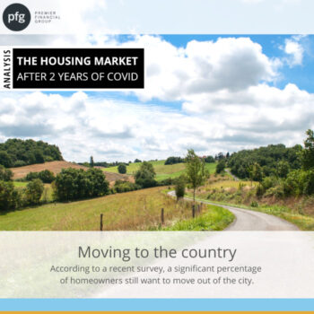 The Housing market after 2 years of Covid - Moving to the Country - PFG Mortgages